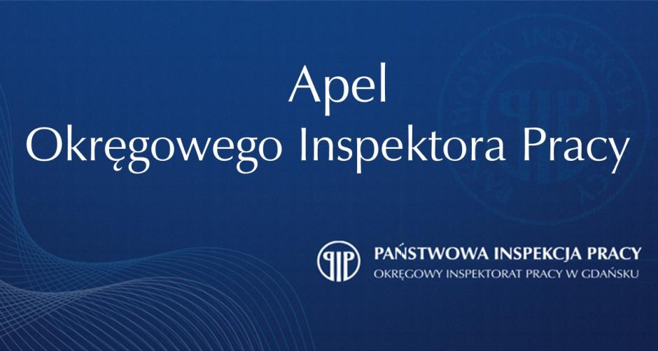 Apel Okręgowego Inspektora Pracy w Gdańsku