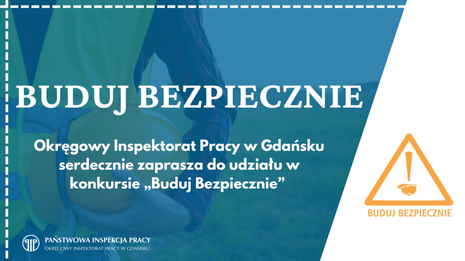 Zapraszamy do udziału w konkursie „Buduj bezpiecznie”