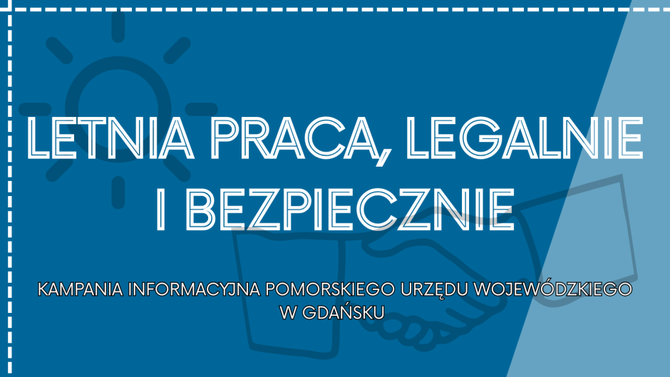 Kampania Pomorskiego Urzędu Wojewódzkiego pt. „Letnia praca, legalnie i bezpiecznie”