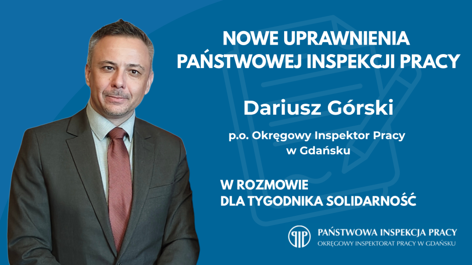 Rozporządzenie, które weszło w życie 8 lipca 2026 r. - rozmowa p.o. Okręgowego Inspektora Pracy w Gdańsku Dariusza Górskiego z Arturem S. Górskim z „Tygodnika Solidarność”