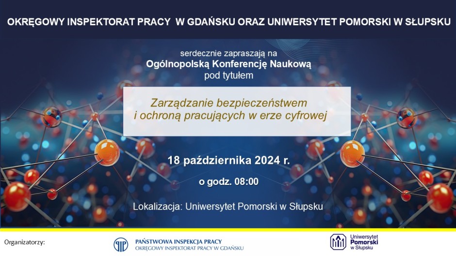 Relacja z Ogólnopolskiej Konferencji Naukowej poświęconej zarządzaniu bezpieczeństwem i ochroną pracujących w erze cyfrowej