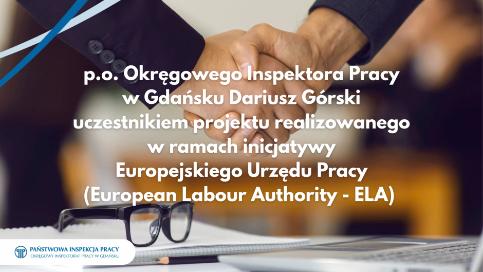 Udział p.o. Okręgowego Inspektora Pracy w Gdańsku w inicjatywie ELA (European Labour Authority)