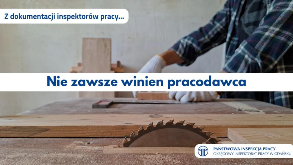 Nie zawsze winien pracodawca - Z dokumentacji inspektorów pracy