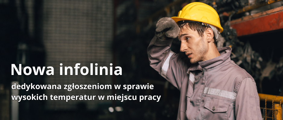 Nowa infolinia dedykowana zgłoszeniom w sprawie wysokich temperatur w miejscu pracy