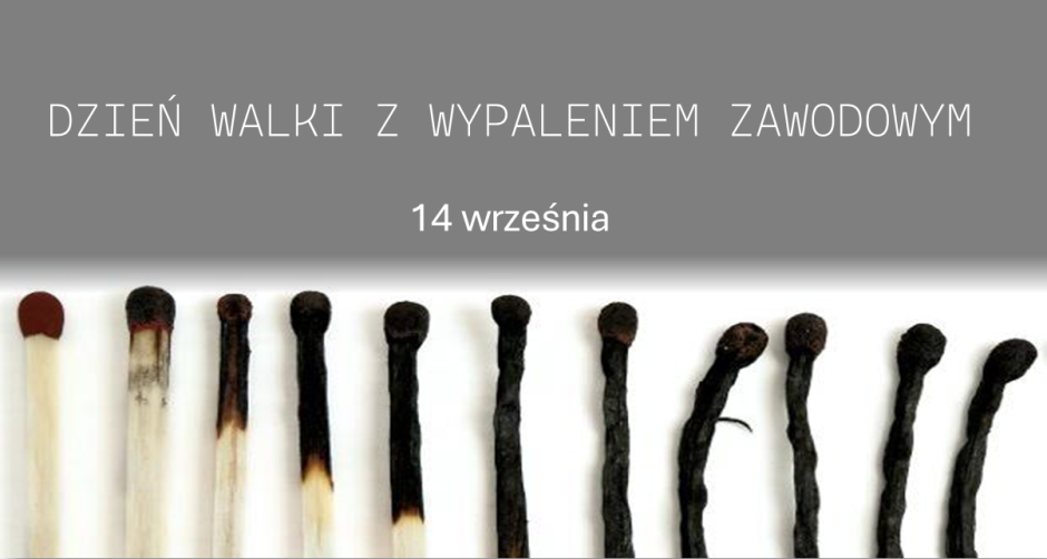 14 września - Dzień Walki z Wypaleniem Zawodowym